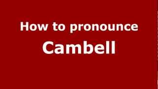 How to pronounce Cambell