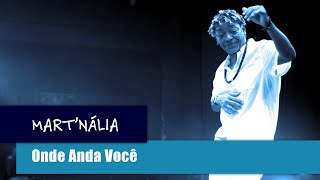 Onde Anda Você [Vinicius de Moraes e Hermano Silva]
