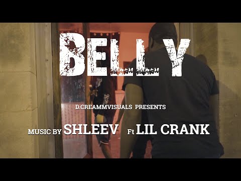 ShleeV - Belly FEAT. Lil Crank (Official Video)