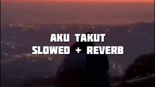 Download lagu repvblik - aku takut (slowed   reverb) mp3