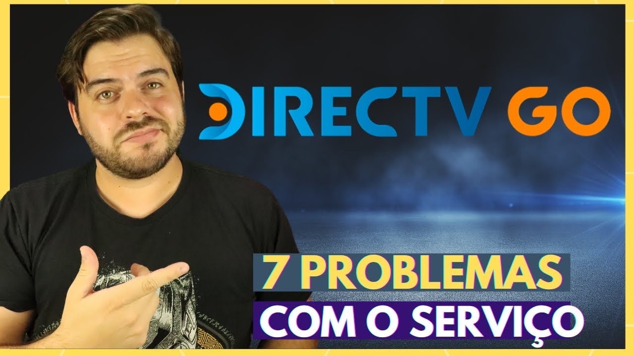 DIRECTV GO | 7 Problemas Do Novo Serviço!