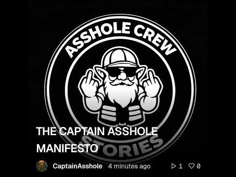 The Captain Asshole Manifesto 