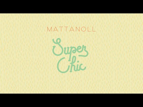 Mattanoll - Super Chic (feat. Sereda)