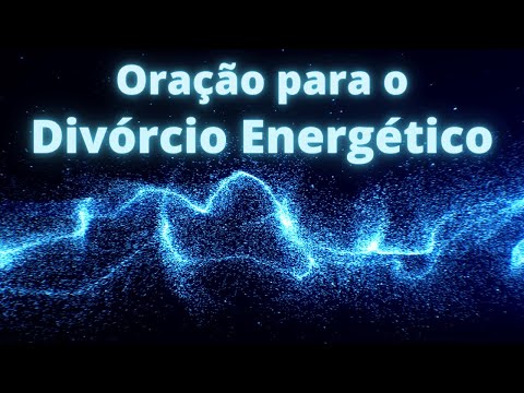Oração para Divórcio Energético