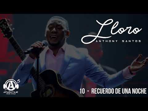 Anthony Santos - Recuerdo de una noche ( Audio Oficial ) | Lloro