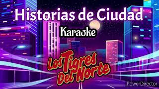 Historias de Ciudad | Los Tigres del Norte (karaoke)