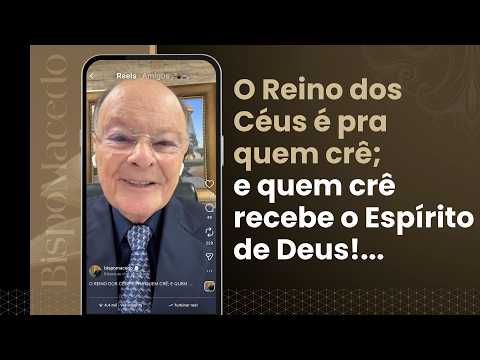 O Reino dos Céus é pra quem crê; e quem crê recebe o Espírito de Deus!... - Meditação Matinal 01/03