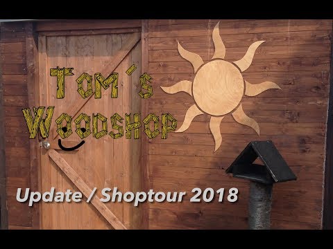 Tom´s Woodshop - Update & Shoptour 2018