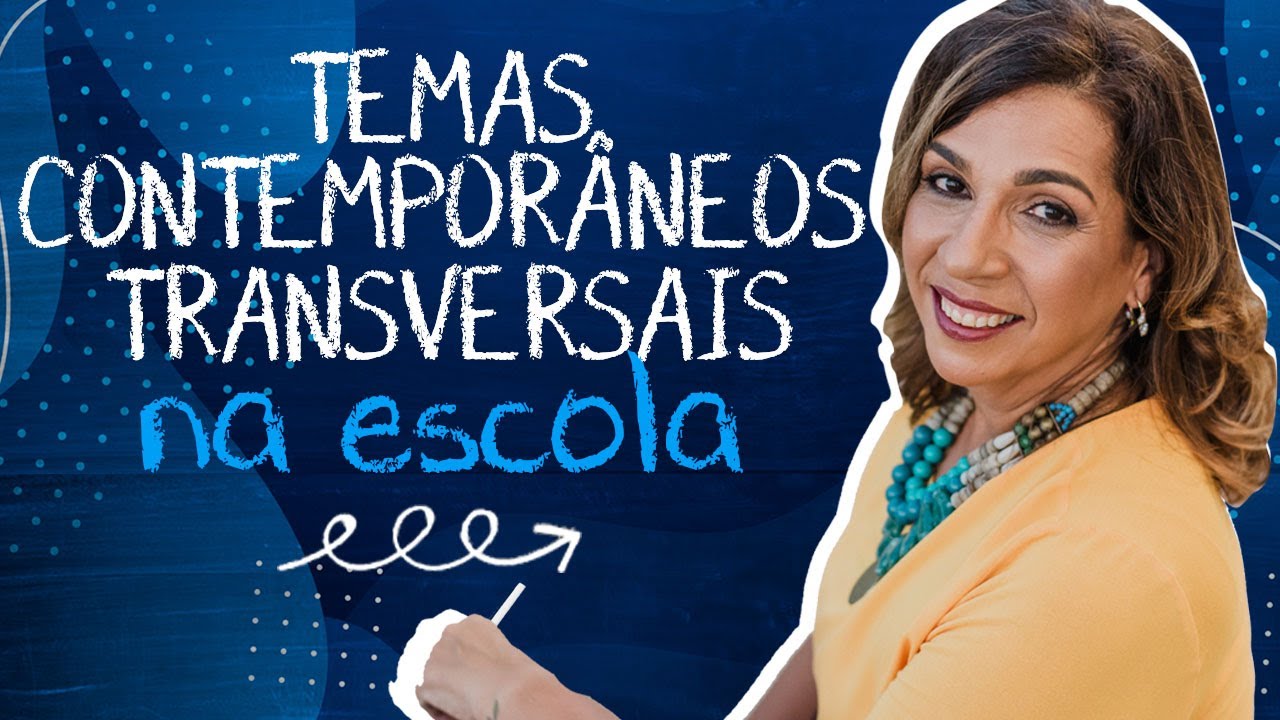 TEMAS CONTEMPORÂNEOS TRANSVERSAIS NA ESCOLA
