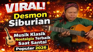 Download lagu VIRAL! Desmon Siburian - Musik Klasik Nostalgia Terbaik Saat Santai - Populer 2026 mp3