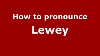 How to pronounce Lewey