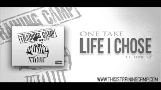 Life I Chose ft. Tone-Ez - One Take ( Training Camp )