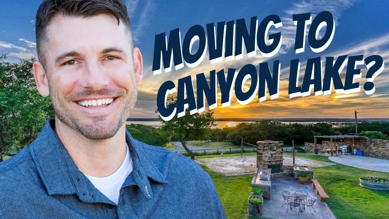 Moving to Canyon Lake Texas – Everything You Need to Know Before Buying