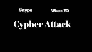 Snype - Cypher Attack Feat/ Wisco YD