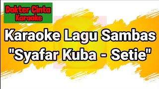 Download lagu Karaoke Lagu Sambas 'Syafar Kuba - Setie' mp3