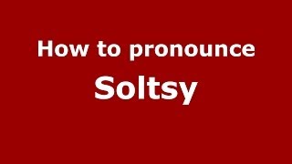 How to pronounce Soltsy