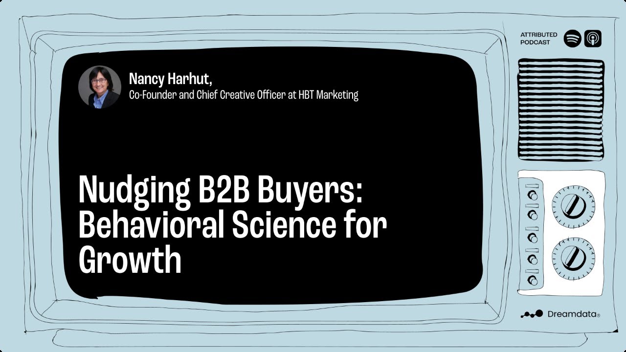Nudging B2B Buyers: Behavioral Science for Growth w/ Nancy Harhut