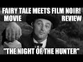 FILM NOIR Meets Fairytale THE NIGHT OF THE HUNTER Movie Review