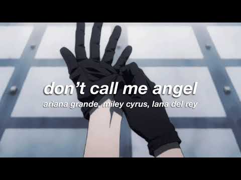 ariana grande, miley cyrus, lana del rey - don't call me angel (slowed + reverb) ✧