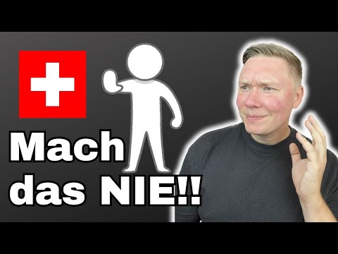 Don´t do this in Switzerland! 