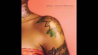Kehlani - Undercover PETIJ Remix