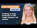 Funding to help hundreds of UK rough sleepers off streets