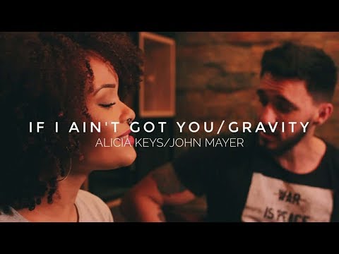 Alicia Keys & John Mayer | If I ain't got you - Gravity | CAMOMILÁ cover