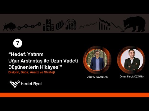 Hedef: Yatırım - Uğur Arslantaş ile Uzun Vadeli Düşünenlerin Hikayesi