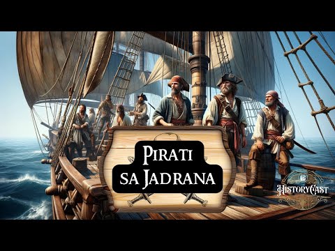 Pirati sa Jadrana | HistoryCast, ep. 33