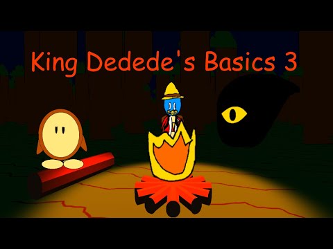 King Dedede's Basics And The Forest Camp (King Dedede's Basics 3)