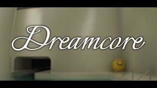 Dreamcore trailer teaser
