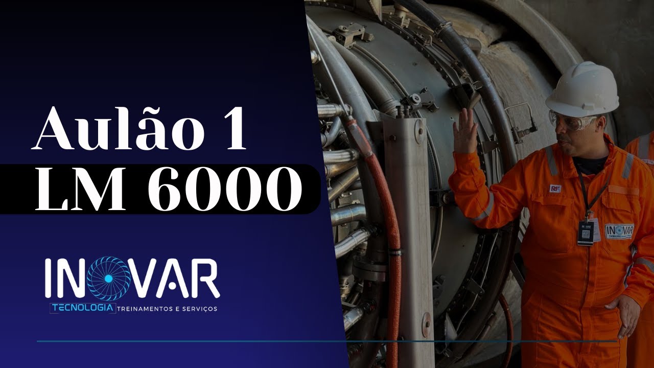 Tudo sobre a Turbina a Gás GE-LM6000 | AULA 1 | Isaias Machado