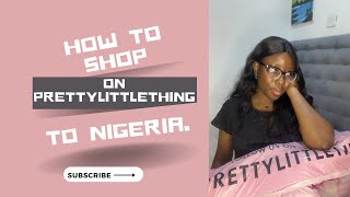How To Shop & Ship Items on PrettyLittleThing To Nigeria + Finding My Missing PLT Items.