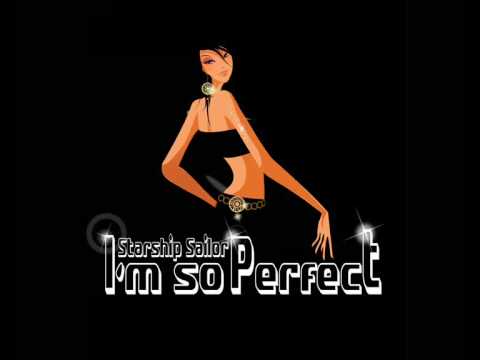 Starship Sailor - I'm So Perfect (Paul Bell Radio Mix)