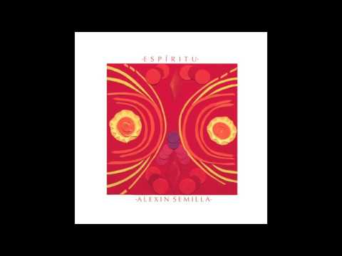 Alexin Semilla_-_Madre - (Espíritu) + LETRA