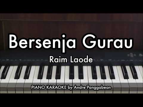 Bersenja Gurau - Raim Laode | Piano Karaoke by Andre Panggabean