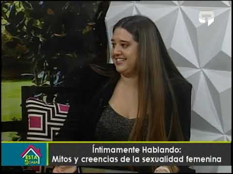 Íntimamente Hablando: Mitos y creencias de la sexualidad femenina