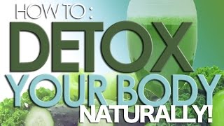 How to Detox Your Body Naturally (Cleansing Diet)