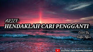 Download lagu Hendaklah Cari Pengganti (Arief) - Cover By Raffa Affar | Karaoke Version mp3
