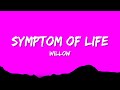 WILLOW - symptom of life (Lyrics)
