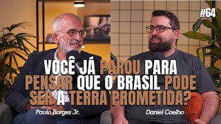 A REVOLUÇÃO BRASILEIRA. IDENTIDADE E PROPÓSITO com Paulo Borges Jr. Proposições #64