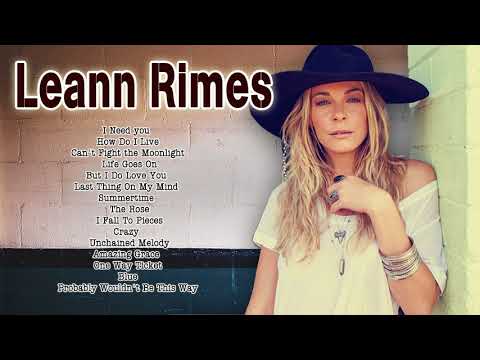 LeAnn Rimes Greatest Hits Playlist - LeAnn Rimes Country Hits For You