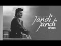 Jandi Jandi Unplugged Version Seera Buttar Deep Bhekha Newpunjabisong Newpunjabisong2024
