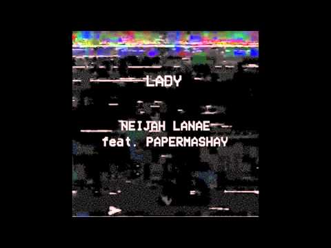 Neijah Lanae - Lady Feat. PapermaShay (Prod. J-Hyphen) RnBass