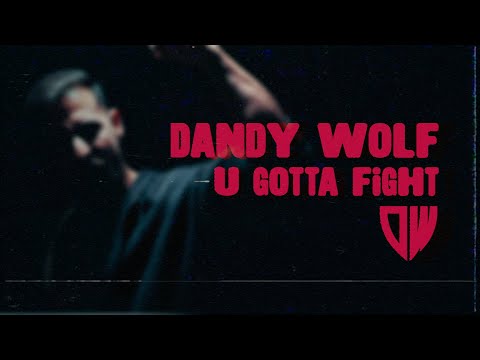 Dandy Wolf   You Gotta Fight