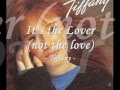 It S The Lover Not The Love Tiffany W Lyrics
