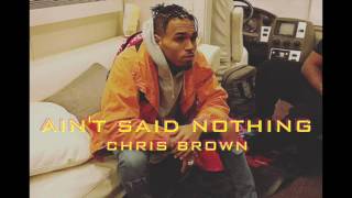 Chris Brown - Ain&#39;t Said Nothing
