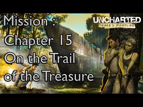 Uncharted  Drake's Fortune Mission Chapter 15  On the Trail of the Treasure