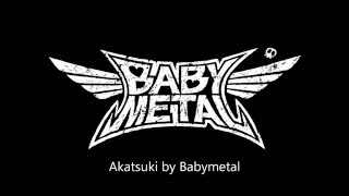 Babymetal Akatsuki with lyrics...