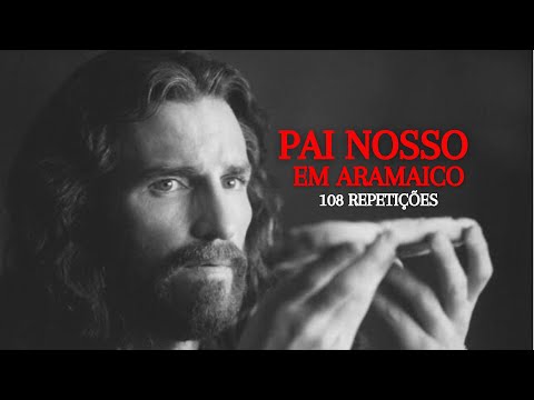 Pai Nosso em Aramaico | Meditação em 108 Repetições (Legendado)